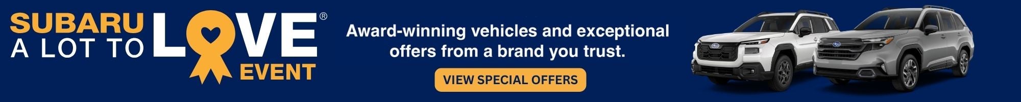 Subaru “A Lot to Love” Event banner featuring the Subaru logo with a gold ribbon heart, headline “Award-winning vehicles and exceptional offers from a brand you trust,” a “View Special Offers” button, and two Subaru SUVs on a blue background.